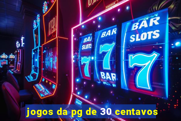 jogos da pg de 30 centavos